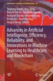 Capa do artigo Advances In Artificial Intelligence: Efficiency, Reliability, And Innovations In Machine Learning To Healthcare, And Blockchain