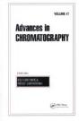 Advances In Chromatography, Volume 47 - Preview