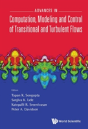 Advances In Computation, Modeling And Control Of Transitional And Turbulent Flows - Preview