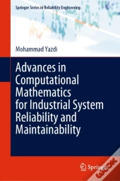 Advances In Computational Mathematics For Industrial System Reliability And Maintainability