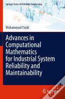Advances In Computational Mathematics For Industrial System Reliability And Maintainability