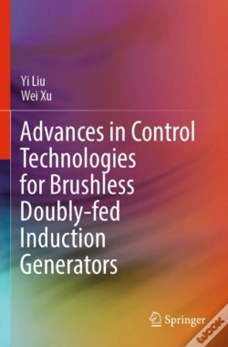 Capa do artigo Advances In Control Technologies For Brushless Doubly-Fed Induction Generators