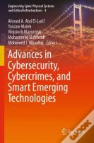 Advances In Cybersecurity, Cybercrimes, And Smart Emerging Technologies