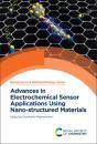Advances In Electrochemical Sensor Applications Using Nano-Structured Materials - Preview