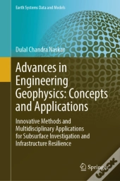 Advances In Engineering Geophysics: Concepts And Applications
