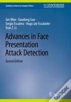 Advances In Face Presentation Attack Detection