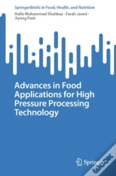 Advances In Food Applications For High Pressure Processing Technology