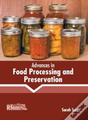 Advances In Food Processing And Preservation