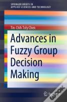 Advances In Fuzzy Group Decision Making