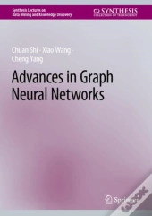 Advances In Graph Neural Networks