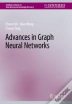 Advances In Graph Neural Networks