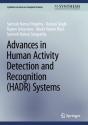 Advances In Human Activity Detection And Recognition (Hadr) Systems - Preview