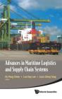 Advances In Maritime Logistics And Supply Chain Systems - Preview