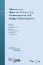 Advances In Materials Science For Environmental And Energy Technologies V - Preview