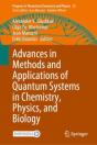 Advances In Methods And Applications Of Quantum Systems In Chemistry, Physics, And Biology - Preview