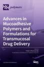 Advances In Mucoadhesive Polymers And Formulations For Transmucosal Drug Delivery - Preview