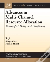 Advances In Multi-Channel Resource Allocation