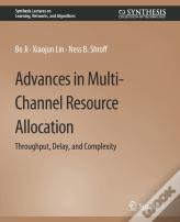 Advances In Multi-Channel Resource Allocation
