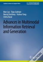 Advances In Multimodal Information Retrieval And Generation