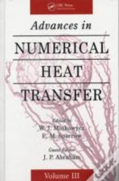 Advances In Numerical Heat Transfer, Volume 3