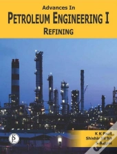 Advances In Petroleum Engineering-I, Refining