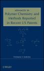 Advances In Polymer Chemistry And Methods Reported In Recent Us Patents - Preview