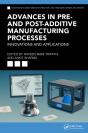 Advances In Pre- And Post-Additive Manufacturing Processes - Preview
