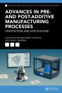 Advances In Pre- And Post-Additive Manufacturing Processes - Preview