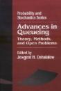 Advances In Queueing Theory, Methods, And Open Problems - Preview