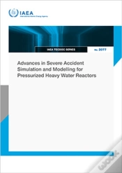 Capa do artigo Advances In Severe Accident Simulation And Modelling For Pressurized Heavy Water Reactors