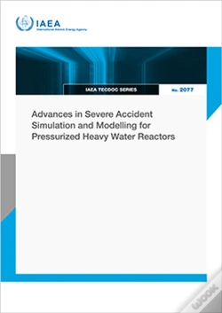 Capa do artigo Advances In Severe Accident Simulation And Modelling For Pressurized Heavy Water Reactors