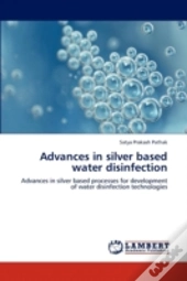 Advances In Silver Based Water Disinfection