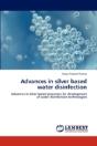 Advances In Silver Based Water Disinfection - Preview
