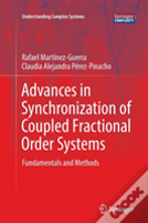 Advances In Synchronization Of Coupled Fractional Order Systems