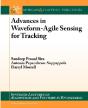 Advances In Waveform-Agile Sensing For Tracking - Preview