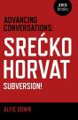 Advancing Conversations: Srea  Ko Horvat Â€“ Subversion! - Preview