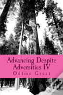 Advancing Despite Adversities Iv