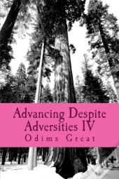 Advancing Despite Adversities Iv