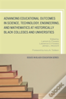 Advancing Educational Outcomes In Science, Technology, Engineering, And Mathematics At Historically Black Colleges And Universities