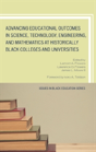Advancing Educational Outcomes In Science, Technology, Engineering, And Mathematics At Historically Black Colleges And Universities - Preview