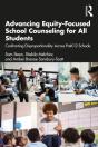 Advancing Equity-Focused School Counseling For All Students - Preview