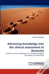 Advancing Knowledge Into The Clinical Assessment Of Dementia
