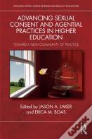 Advancing Sexual Consent And Agential Practices In Higher Education