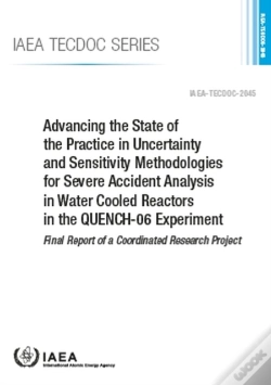 Capa do artigo Advancing The State Of The Practice In Uncertainty And Sensitivity Methodologies For Severe Accident Analysis In Water Cooled Reactors In The Quench-0