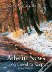 Advent News: Too Good To Keep