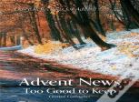 Advent News: Too Good To Keep