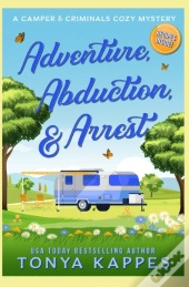 Adventure, Abduction, & Arrest