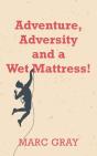 Adventure, Adversity And A Wet Mattress! - Preview
