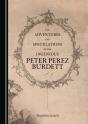 Adventures And Speculations Of The Ingenious Peter Perez Burdett - Preview