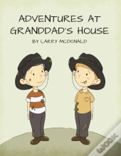 Adventures At Granddad'S House